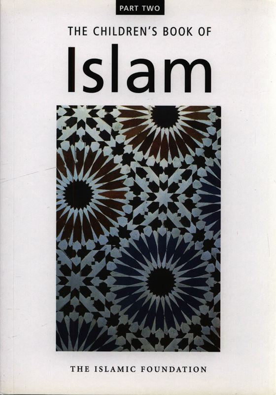 The Children's Book of Islam Part 2 by Muhammad Manazir Ahsan | Islamic Learning for Children