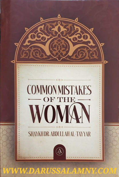 Common Mistakes of the Woman – Islamic Guidance  Authentic Statements