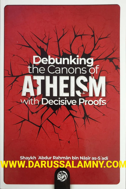 Debunking the Canons of Atheism with Decisive Proofs – Islamic Refutation  & Proofs for God’s Existence