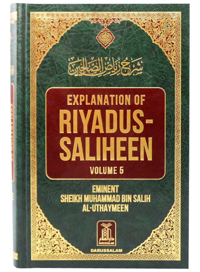 Explanation of Riyad-us-Saliheen, Volume 5 (Sharh Riyad-us-Saliheen) –  Islamic Hadith Commentary