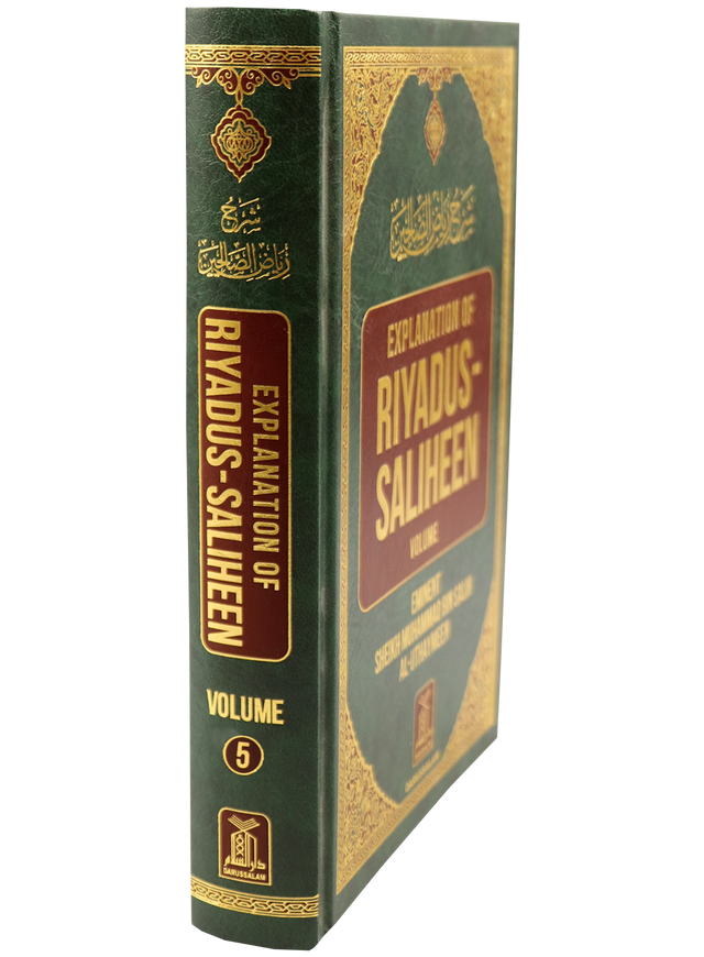 Explanation of Riyad-us-Saliheen, Volume 5 (Sharh Riyad-us-Saliheen) –  Islamic Hadith Commentary