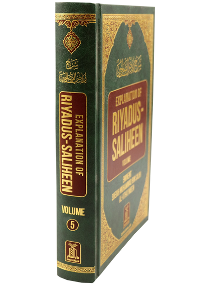 Explanation of Riyad-us-Saliheen, Volume 5 (Sharh Riyad-us-Saliheen) –  Islamic Hadith Commentary