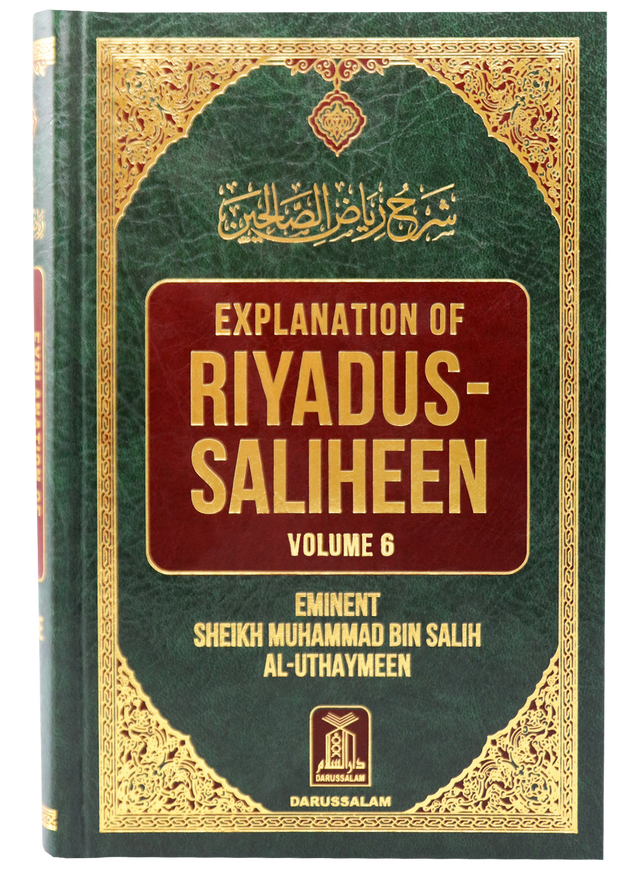 Explanation of Riyad-us-Saliheen, Volume 6 (Sharh Riyad-us-Saliheen) – Commentary on Hadith