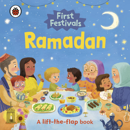 First Festivals: Ramadan – Lift-the-Flap Board Book for Kids | Islamic Children’s Book About Ramadan