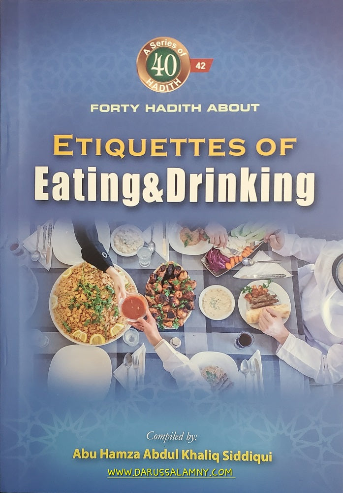 Forty Hadith About Eating & Drinking – Islamic Guide to Food, Drink & Spiritual Etiquette