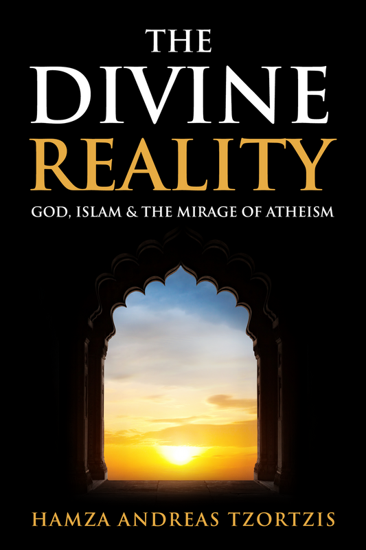 The Divine Reality_God, Islam and the Mirage of Atheism _Islamic Philosophy