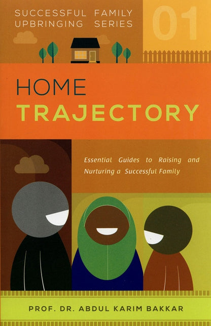 Home Trajectory (Successful Family Upbringing Series 01) | Strong Muslim Family