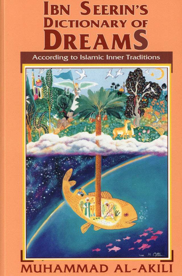 Ibn Seerin’s Dictionary of Dreams – Islamic Dream Interpretation Reference (511 pages, English Softcover)