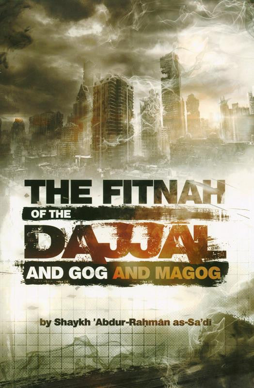 The Fitnah of the Dajjal and Gog and Magog – Islamic End Times Trials & Signs of the Last Hour (P/B)