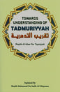 Towards Understanding of Tadmuriyyah – Explanation of Ibn Taymiyyah’s Aqeedah and Tawheed