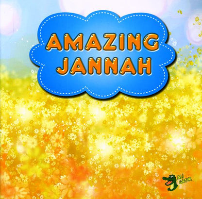 Amazing Jannah | Islamic Children’s Book on Paradise | Full Colour Illustrations