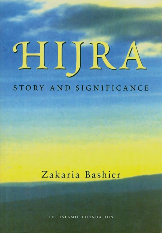 Hijra | Story and Significance of the Migration of Prophet Muhammad