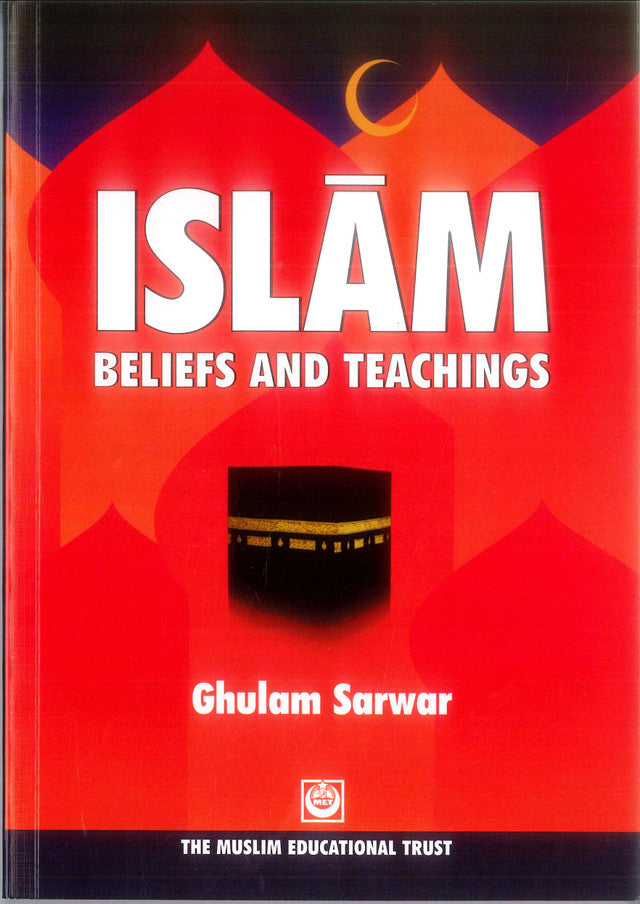 Islam: Belief and Teachings — Classic Introduction to Islamic Creed, Worship & Practice
