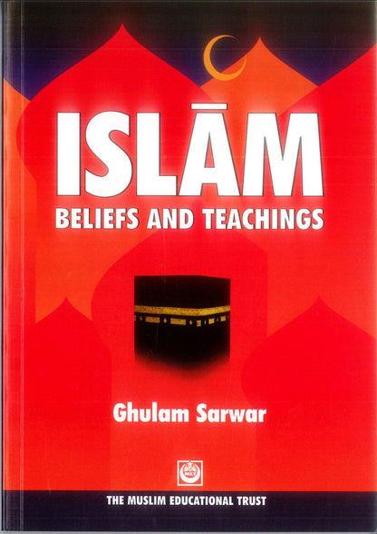 Islam: Belief and Teachings — Classic Introduction to Islamic Creed, Worship & Practice