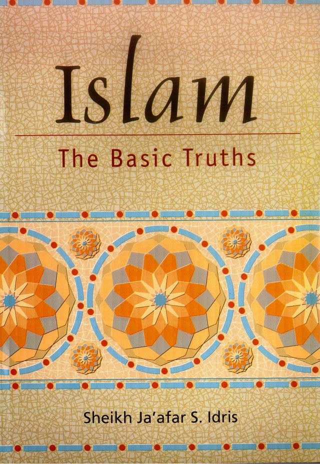 Islam The Basic Truths – Concise Introduction to Islam by Sheikh Jaafr S. Idris | Message Of Islam (S/C, 31 Pgs)