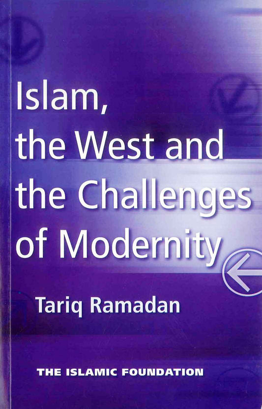 Islam, the West and the Challenges of Modernity | Islamic Thought & Contemporary Issues