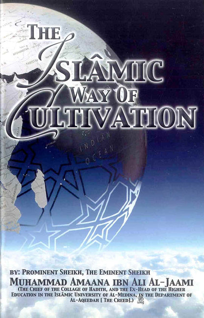 The Islamic Way of Cultivation: Nurturing Character, Faith, and Spiritual Growth