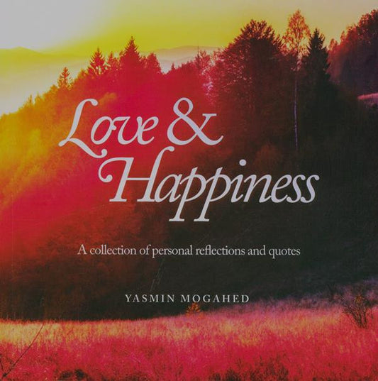 Love & Happiness by Yasmin Mogahed – Inspirational Reflections & Quotes