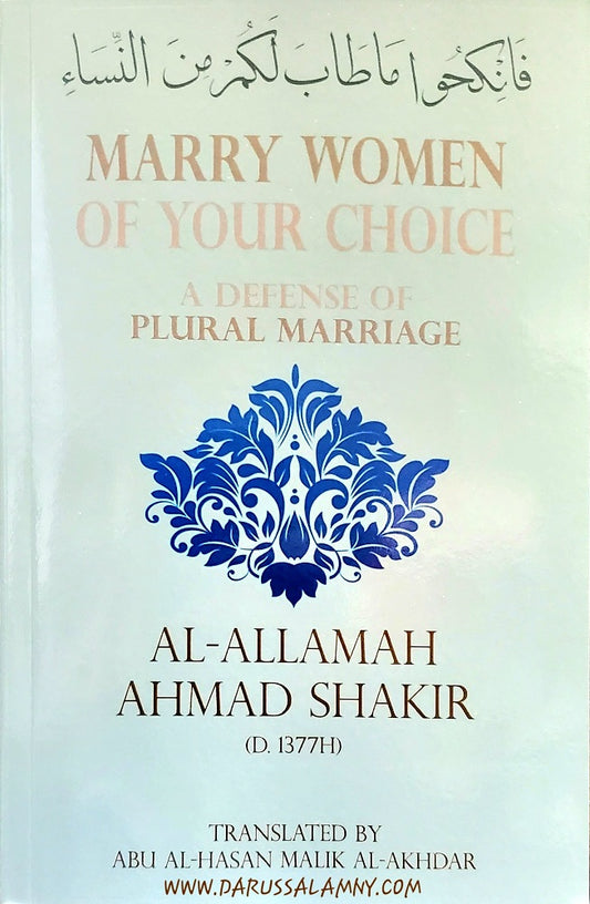 Marry Women of Your Choice: A Defense of Plural Marriage – Islamic Perspective on Polygyny & Marriage Rulings