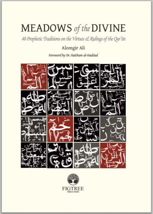 Meadows of the Divine – 40 Prophetic Traditions on the Virtues & Ruling of the Qur’an