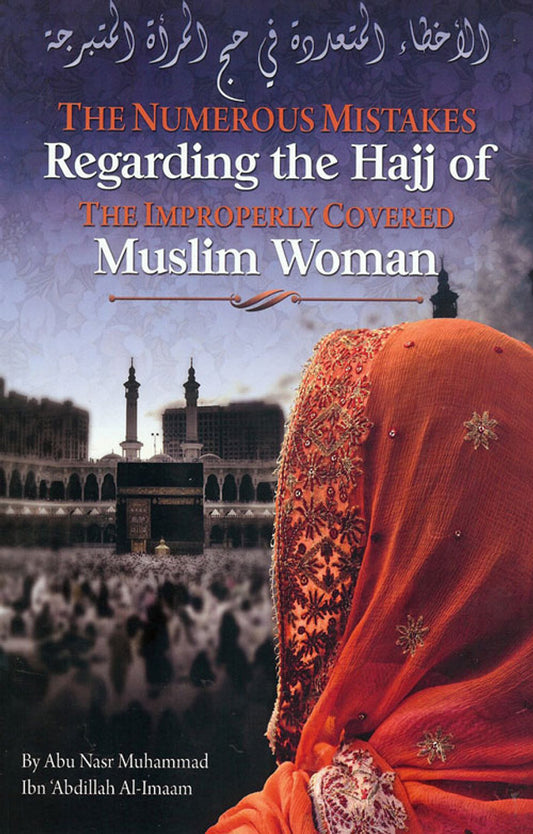 The Numerous Mistakes Regarding the Hajj – Common Pilgrim Errors & Warnings