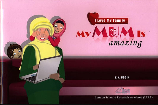 My Mum Is Amazing – I Love My Family Islamic Children’s Book | Family Values for Kids