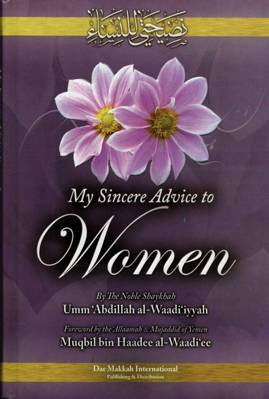 My Sincere Advice to Women by Umm Abdillah al-Waadiyyah