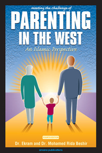 Meeting the Challenge of Parenting in the West | Islamic Parenting & Tarbiyyah Guide