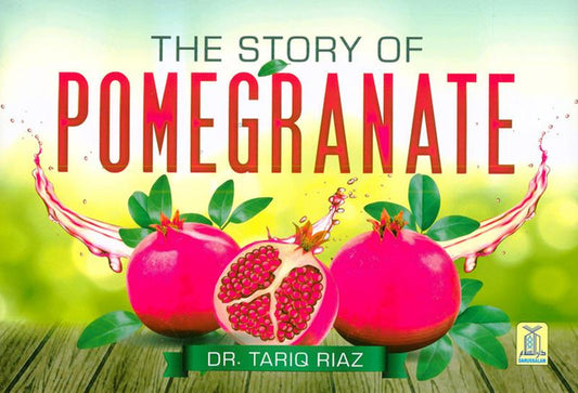 The Story of Pomegranate – Illustrated Islamic Children’s Storybook on the Pomegranate Fruit