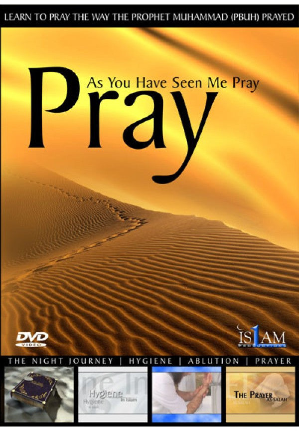 Pray As You Have Seen Me Pray (DVD) — Educational Islamic Film on Prayer (Salah)