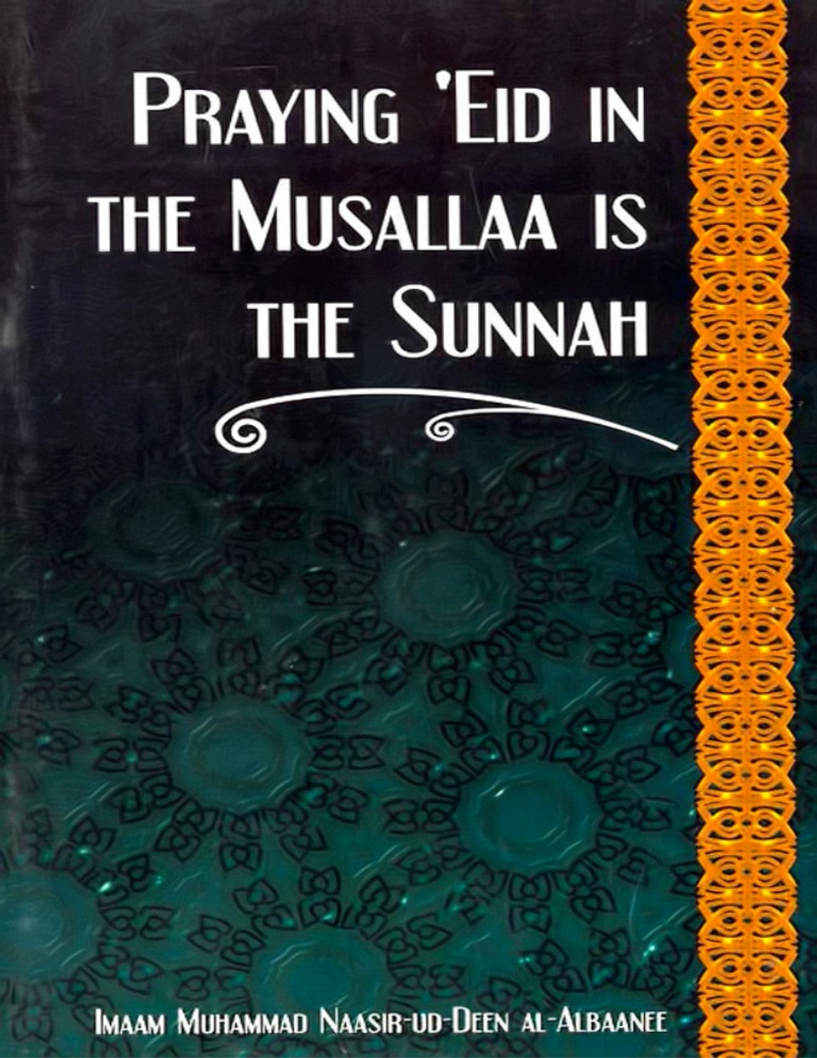 Praying Eid in the Musallaa is the Sunnah by Imaam Muhammad Naasir-Ud-Deen Al-Albaanee