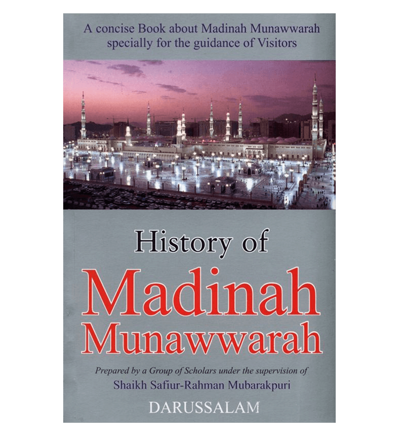 History Of Madinah Munawwarah by shaikh Safiur Rahman mubarakpuri