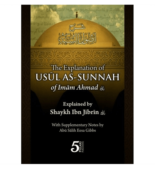 The Explanation of Usul As-Sunnah of Imam Ahmad — English Commentary on Islamic Creed