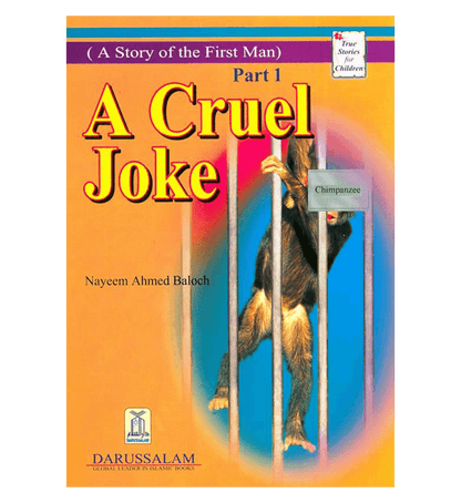 A Cruel Joke (Story Of The First Man) – Children’s Moral Storybook by Nayeem Ahmed Baloch