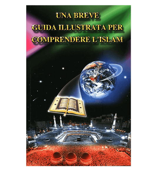 A Brief Illustrated Guide to Understanding Islam –  (Softcover 15×21 cm) | Illustrated Introductory Islamic Guide
