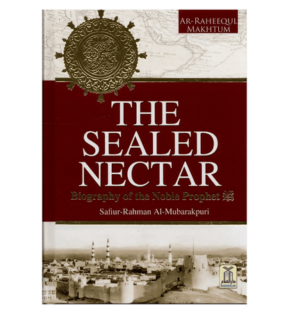 The Sealed Nectar (Ar-Raheeq Al-Makhtum)-Different Languages– Authentic Biography of Prophet Muhammad ﷺ