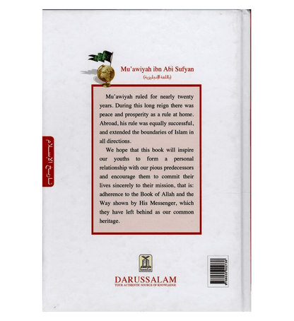History of Islam: Muawiyah ibn Abi Sufyan R.A. – Authentic Biography of the Umayyad Founder