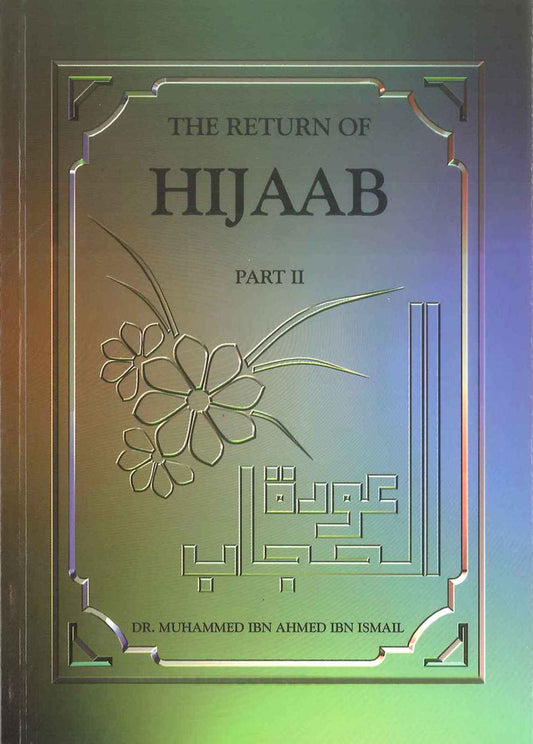The Return Of Hijaab Part 2| Dr Muhammed Ibn Ahmed Ibn Ismail