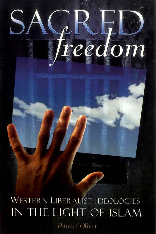 Sacred Freedom | Islamic Perspective on Freedom, Faith & Modern Life