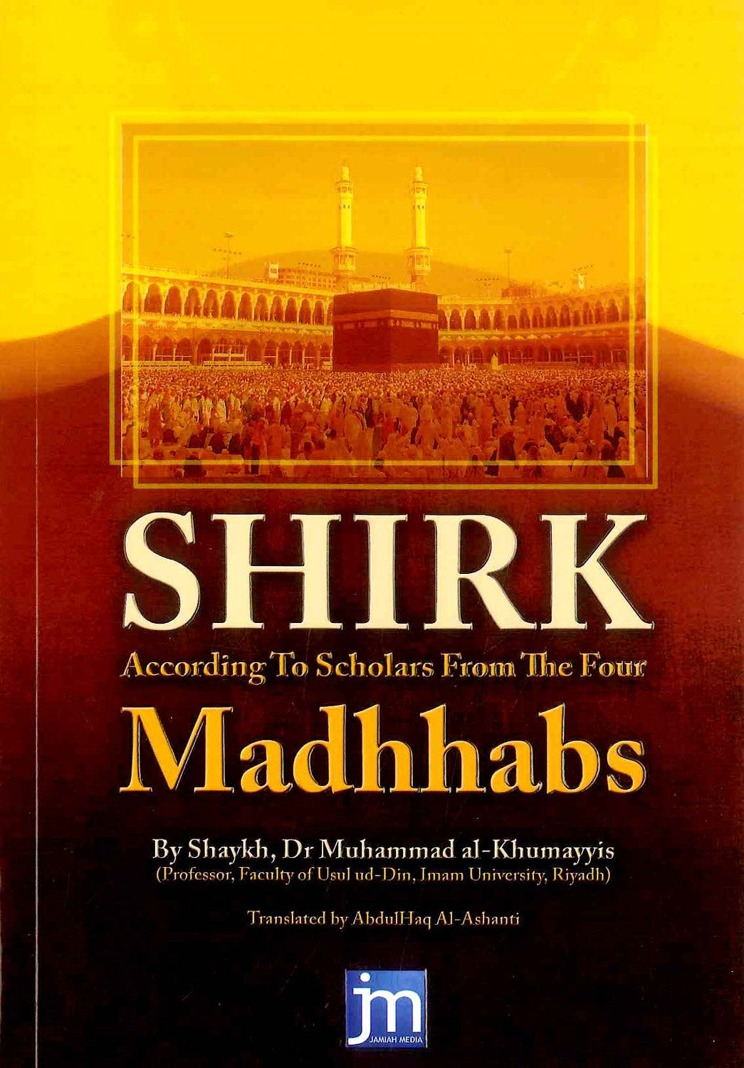 Shirk According to Scholars from the Four Madhhabs – Evidence of Tawheed