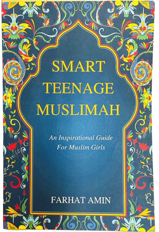 Smart Teenage Muslimah – Islamic Inspirational Guide for Muslim Girls | Farhat Amin (Softcover, 211 Pages)
