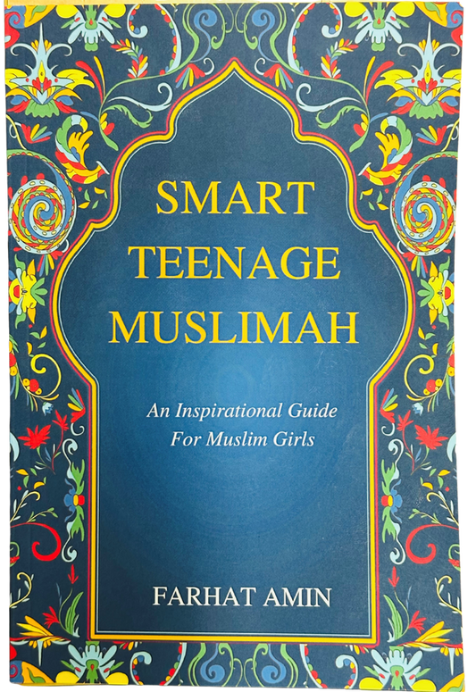 Smart Teenage Muslimah – Islamic Inspirational Guide for Muslim Girls | Farhat Amin (Softcover, 211 Pages)