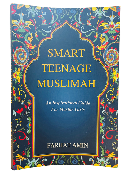 Smart Teenage Muslimah – Islamic Inspirational Guide for Muslim Girls | Farhat Amin (Softcover, 211 Pages)