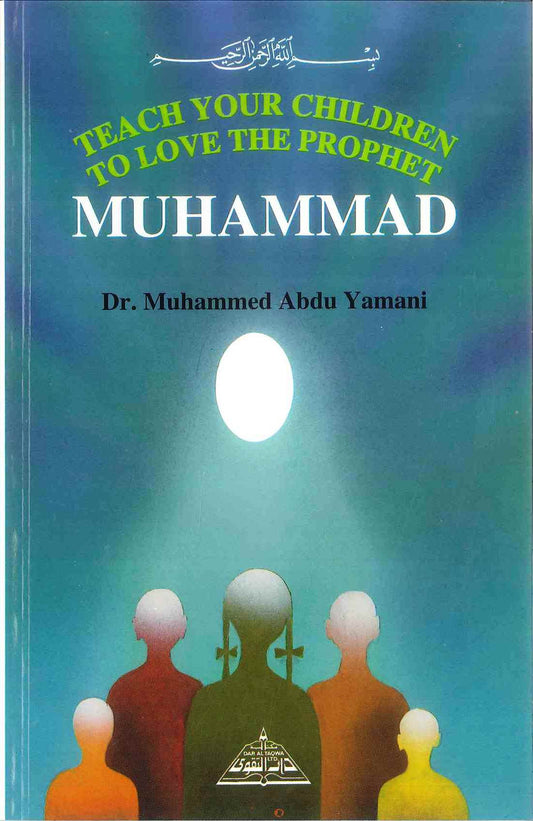 Teach Your Children to Love the Prophet Muhammad ﷺ – Dr. Muhammad Abdu Yamani | Instilling Love & Faith in Young Hearts