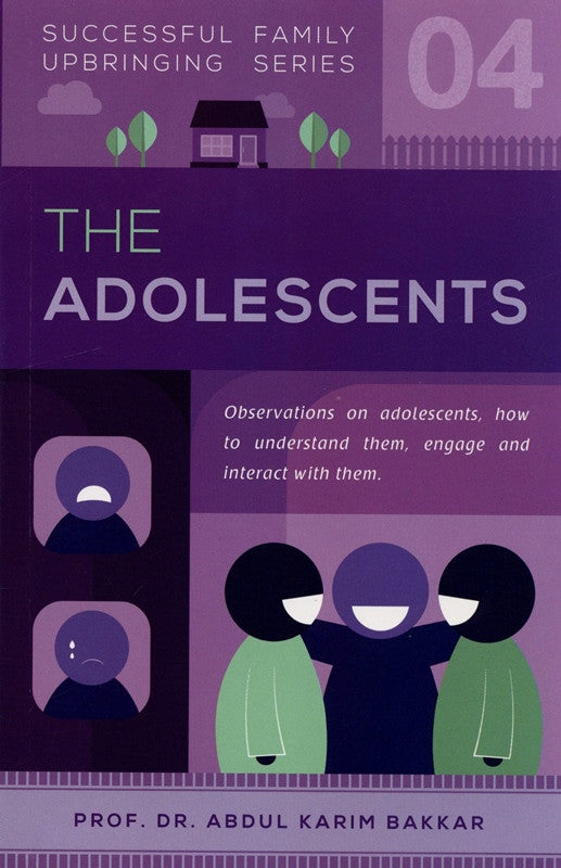 The Adolescents (Successful Family Upbringing Series 04) | Practical Islamic Parenting