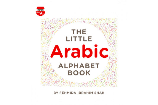 The Little Arabic Alphabet Book – Fun Arabic Letters Learning Book for Kids & Beginners