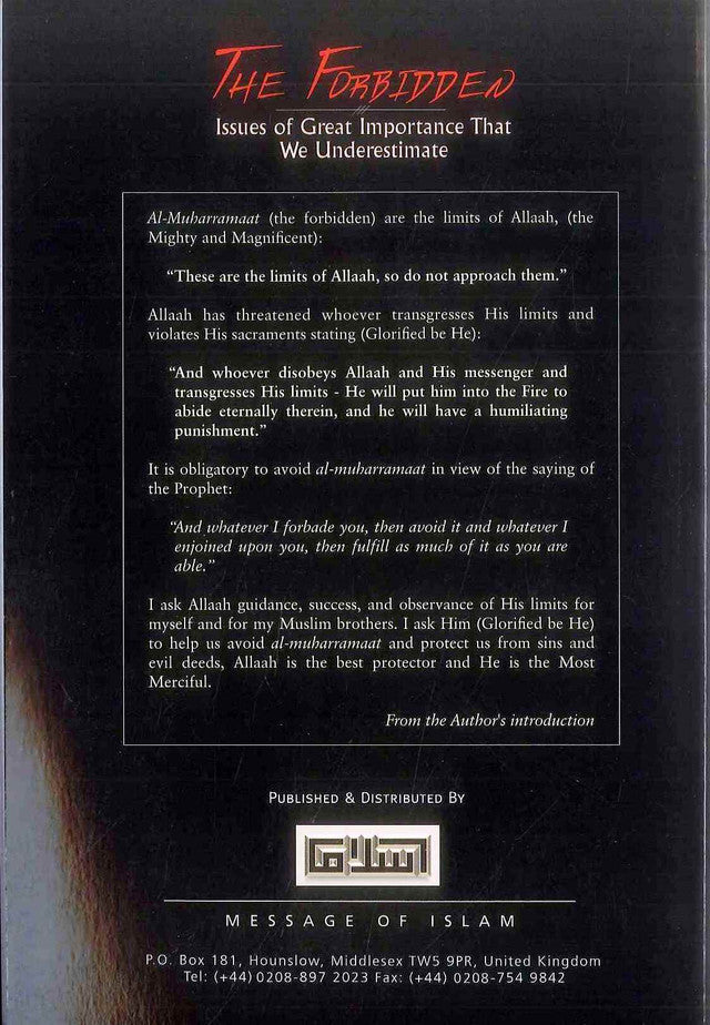 The Forbidden: Issues of Great Importance That We Underestimate – Islamic Guide on Al-Muharramat by Shaykh Salih Al-Munajjid | Message Of Islam (S/C)