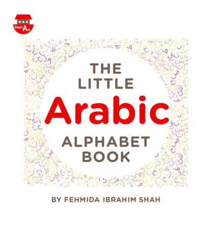 The Little Arabic Alphabet Book | Colorful Quranic Arabic Alphabet Board Book for Young Learners