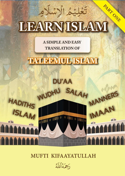 Learn Islam Part 1 – Simple Translation of Taleemul Islam- Basic Islamic Teachings for Children